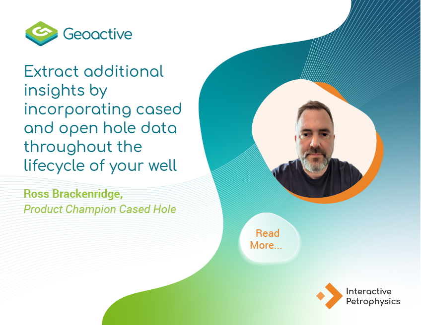 Extract additional insights by incorporating cased and open hole data throughout the lifecycle of your well
