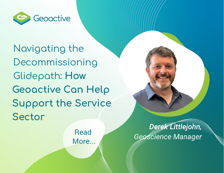 Navigating the Decommissioning Glidepath: How Geoactive Can Help Support the Service Sector